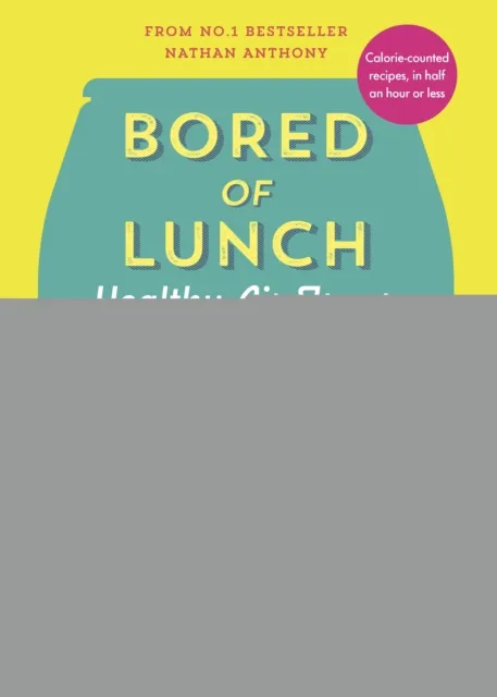 Bored of Lunch Healthy Air Fryer: 30 Minute Meals