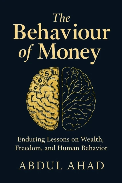 Behaviour of Money: Enduring Lessons on Wealth, Freedom, and Human Behavior