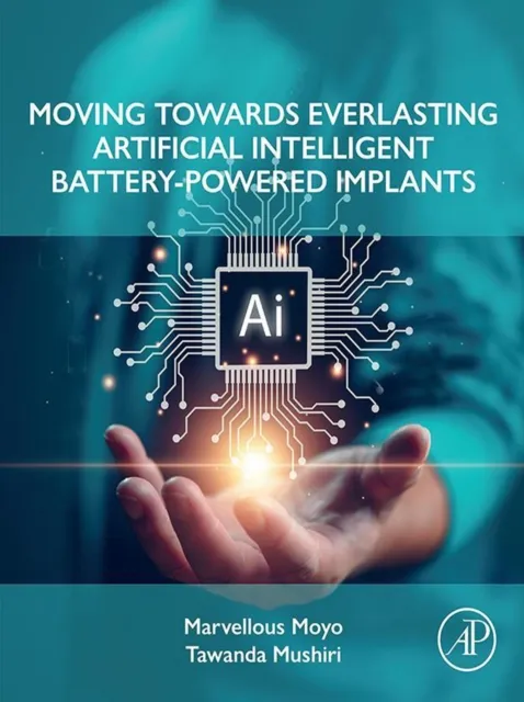 Moving Towards Everlasting Artificial Intelligent Battery-Powered  Implants