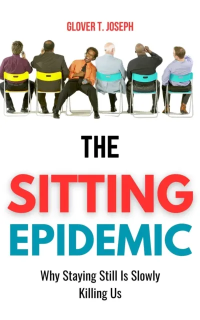 Sitting Epidemic: Why Staying Still Is Slowly Killing Us