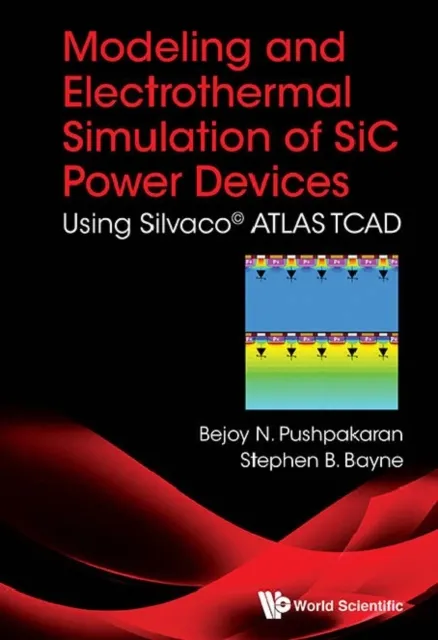 Modeling And Electrothermal Simulation Of Sic Power Devices: Using SilvacoA(c) Atlas
