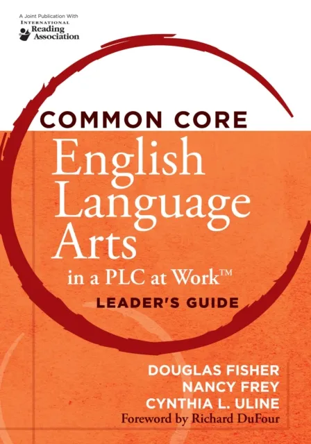 Common Core English Language Arts in a PLC at Work(R), Leader's Guide
