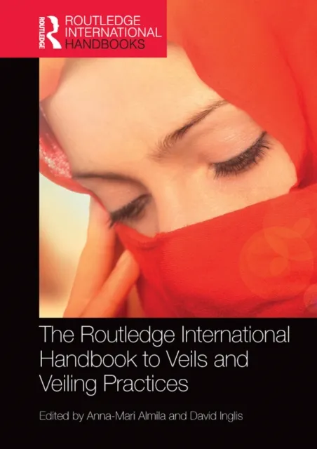 Routledge International Handbook to Veils and Veiling
