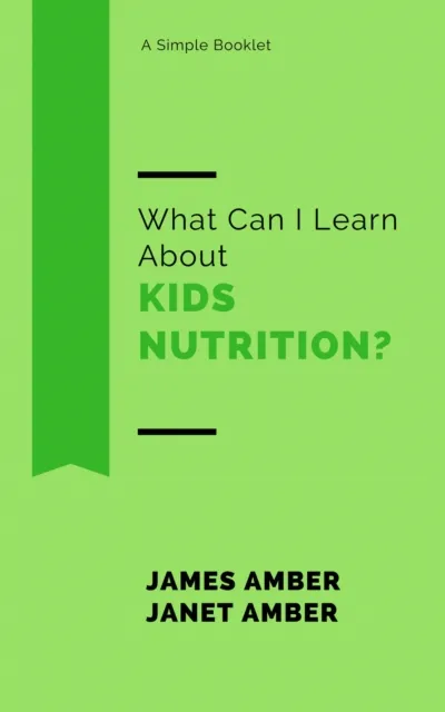 What Can I Learn About Kids Nutrition?