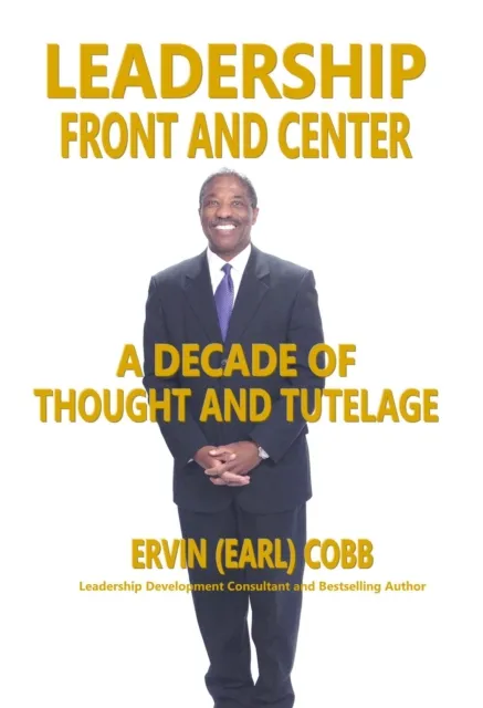 Leadership Front and Center: A Decade of Thoughts and Tutelage