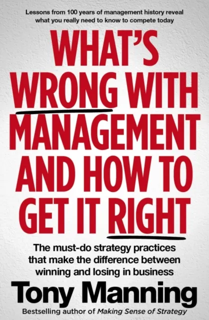What's Wrong With Management and How to Get It Right