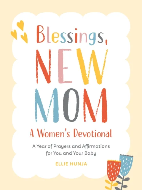 Blessings, New Mom: A Women's Devotional