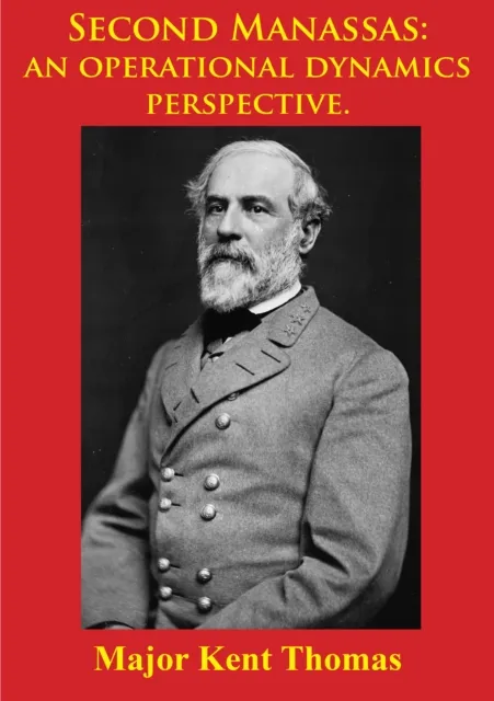 Second Manassas: An Operational Dynamics Perspective. [Illustrated Edition]