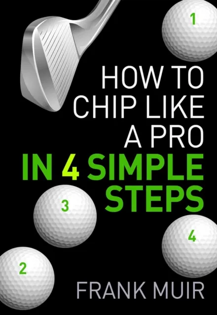 How to Chip Like a Pro in 4 Simple Steps