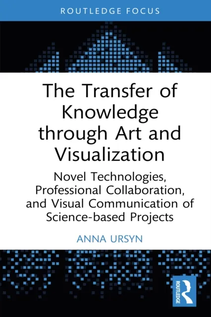 Transfer of Knowledge through Art and Visualization