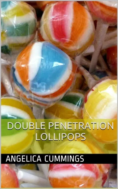 Double Penetration Lollipops