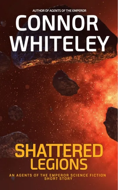 Shattered Legions: An Agents of The Emperor Science Fiction Short Story