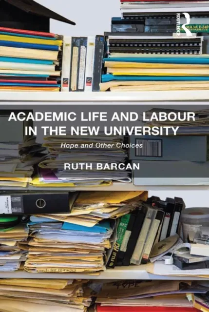 Academic Life and Labour in the New University