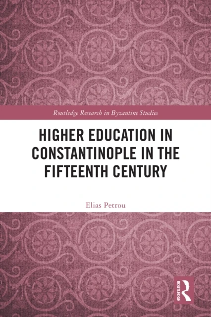 Higher Education in Constantinople in the Fifteenth Century