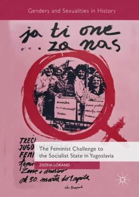Feminist Challenge to the Socialist State in Yugoslavia