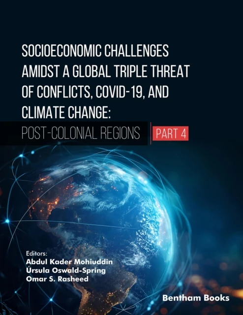 Socioeconomic Challenges Amidst a Global Triple Threat of Conflicts,COVID-19, and Climate Change: Post-Colonial Regions (Part 4)