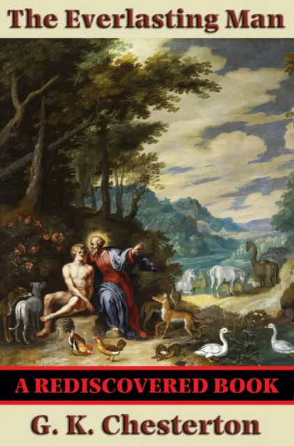 Everlasting Man (Complete and Unabridged) (Rediscovered Books)