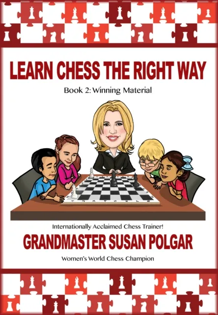 Learn Chess the Right Way : Book 2 - Winning Material