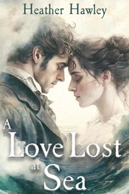 Love Lost at Sea: A Pride and Prejudice Variation