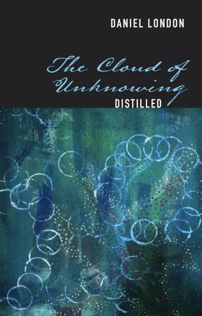 Cloud of Unknowing, Distilled