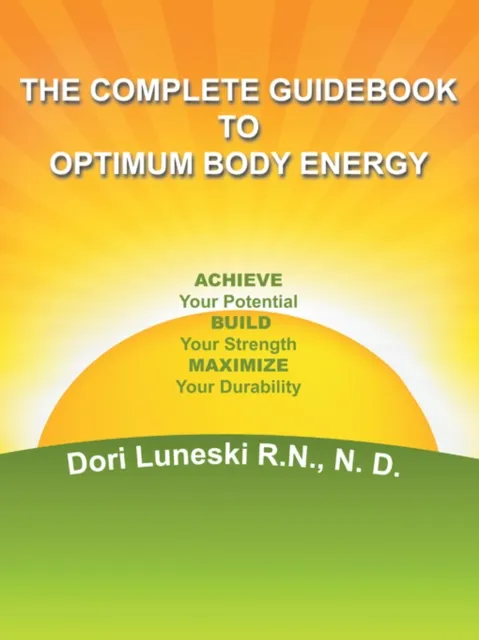 Complete Guidebook to Optimum Body Energy