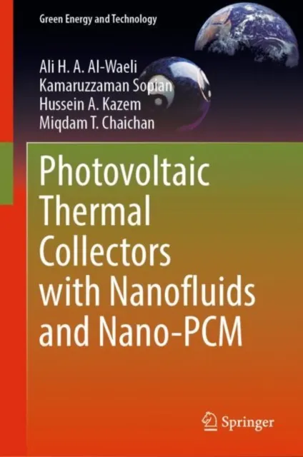 Photovoltaic Thermal Collectors with Nanofluids and Nano-PCM