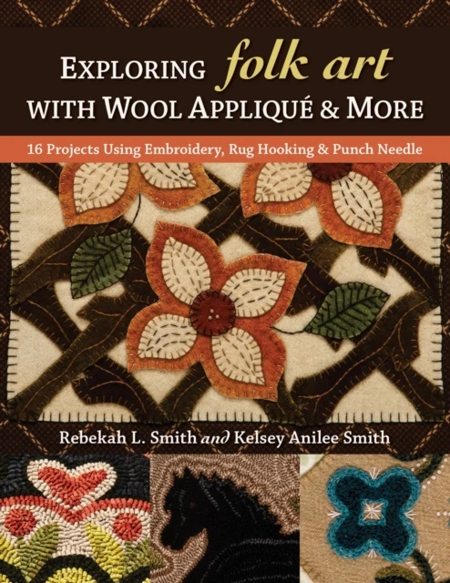 Exploring Folk Art with Wool Applique & More