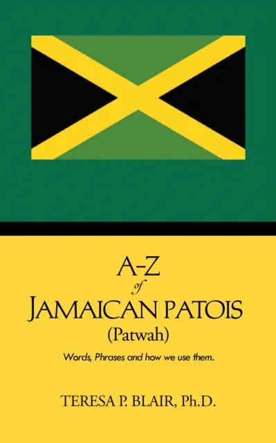 A-Z of Jamaican Patois (Patwah)