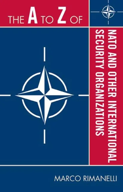 A to Z of NATO and Other International Security Organizations