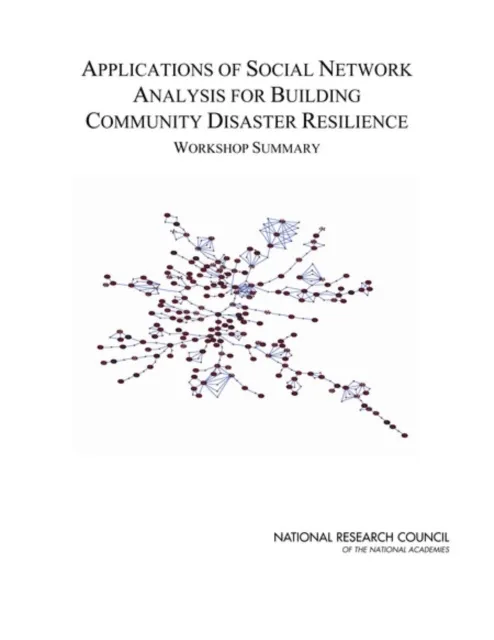 Applications of Social Network Analysis for Building Community Disaster Resilience