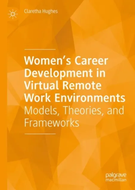 Women's Career Development in Virtual Remote Work Environments
