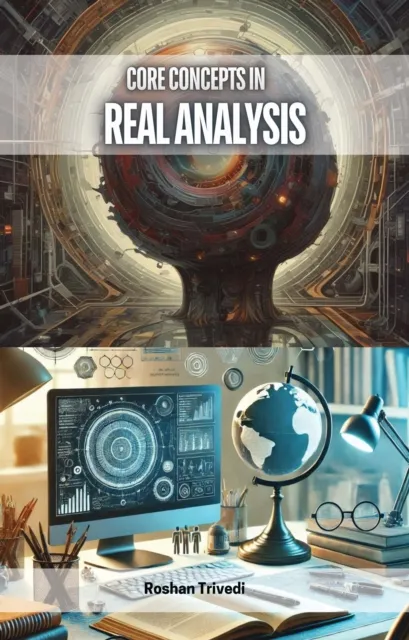 Core Concepts in Real Analysis