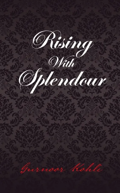 Rising with Splendour