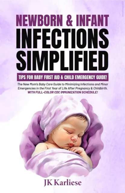 Newborn & Infant Infections Simplified: Tips for Baby First Aid & Child Emergency Guide for
