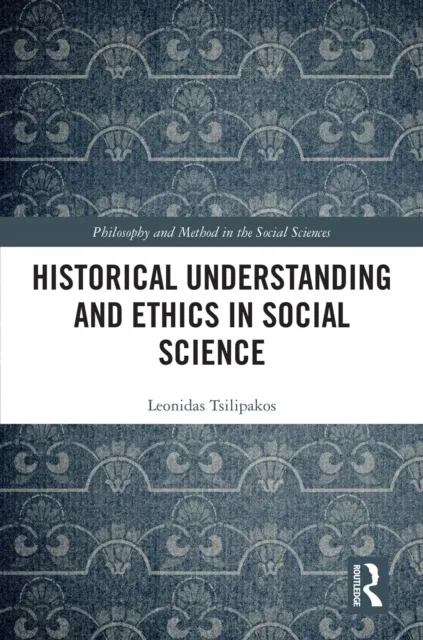 Historical Understanding and Ethics in Social Science