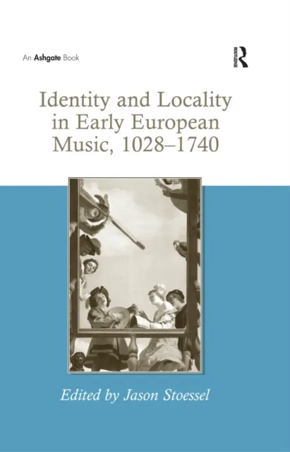 Identity and Locality in Early European Music, 1028-1740