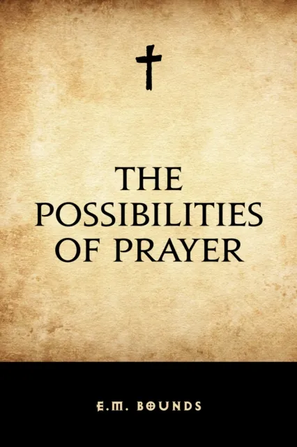 Possibilities of Prayer