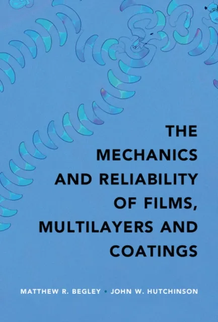 Mechanics and Reliability of Films, Multilayers and Coatings