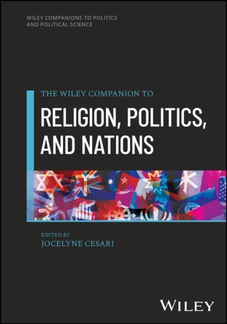 Wiley Companion to Religion, Politics, and Nations