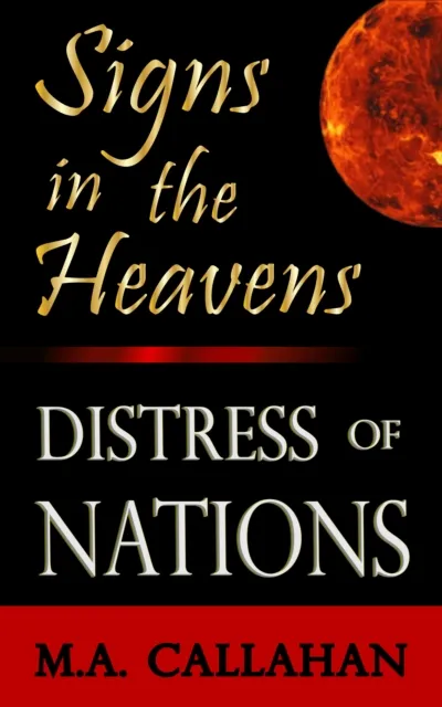 Signs in the Heavens: Distress of Nations