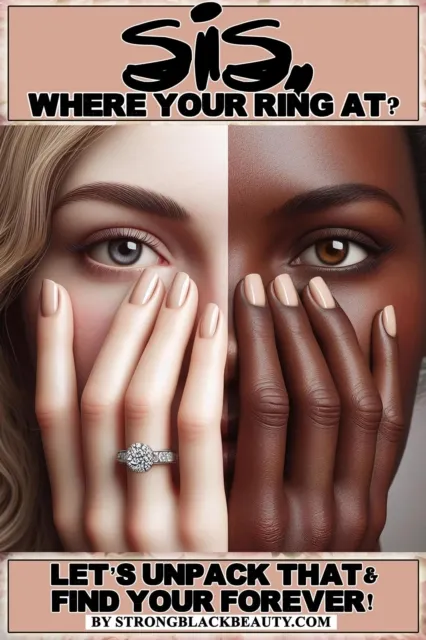Sis, Where Your Ring At? The Black Woman's Dating Guide: How to Find Love, Get Married, and Build Lasting Relationships!
