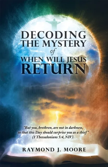 Decoding the Mystery of When Will Jesus Return