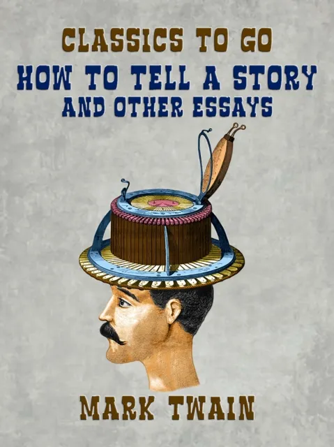How To Tell A Story and Other Essays