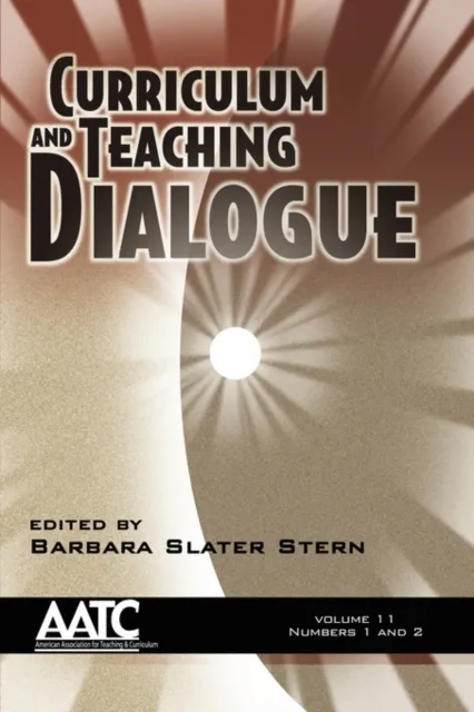 Curriculum and Teaching Dialogue Vol 11 Issues 1 & 2
