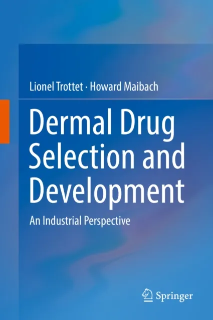 Dermal Drug Selection and Development