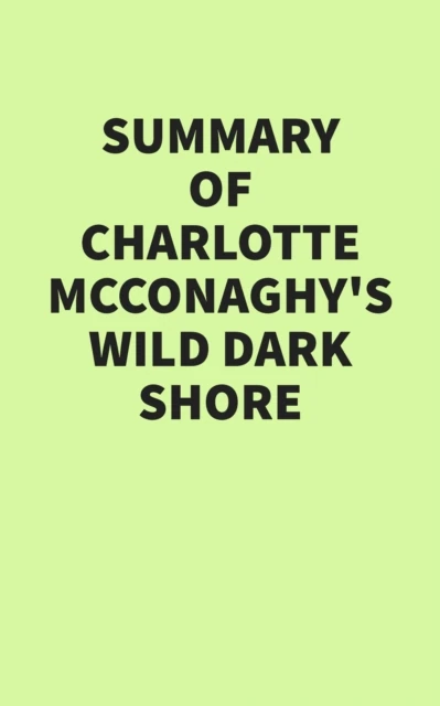 Summary of Charlotte McConaghy's Wild Dark Shore