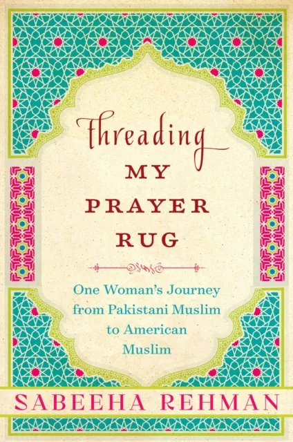 Threading My Prayer Rug