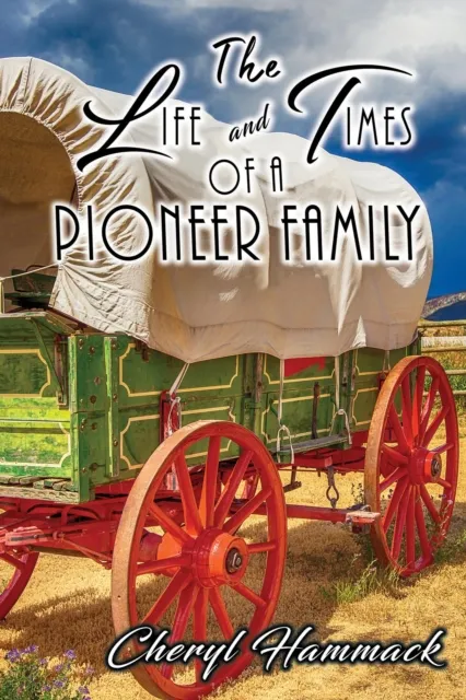 Life and Times of a Pioneer Family