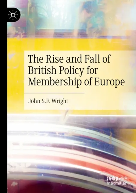Rise and Fall of British Policy for Membership of Europe
