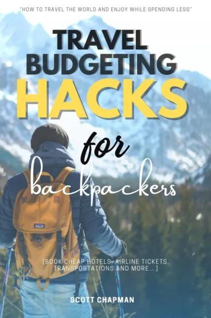 Travel Budgeting Hacks for Backpackers::